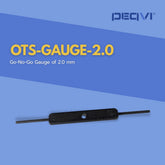 A go-no-go gauge tool labeled 'OTS-GAUGE-2.0' and 'Go-No-Go Gauge of 2mm